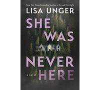 She Was Never Here A Novel - Lisa Unger - Park Row - ebook (ePub) - Livre