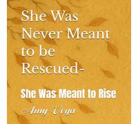 She Was Never Meant to be Rescued