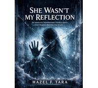 She Wasn’t My Reflection: An Addictive Supernatural Thriller About a Girl Trapped Behind the Glass