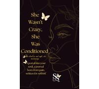 She Wasn't Crazy, She Was conditioned