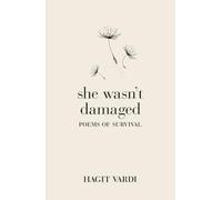 She Wasn't Damaged: Poems of Survival