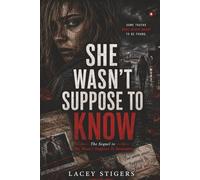 She Wasn't Suppose To Know: The Sequel To: She Wasn't Suppose To Remember