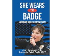 She Wears The Badge: A Woman's Guide to Empowerment