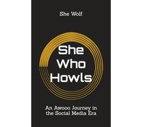 She Who Howls: An Awooo Journey in the Social Media Era