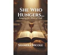 She Who Hungers...: Longing for More of God