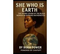 She Who is Earth: The Divine Cipher of the Black Woman in Supreme Mathematics