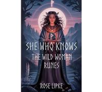 She Who Knows: Wild Women Runes