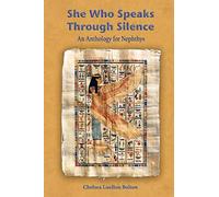 She Who Speaks Through Silence: An Anthology for Nephthys