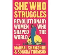 She Who Struggles She Who Struggles (Auteur)