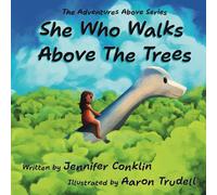 She Who Walks Above The Trees (The Adventures Above Series)