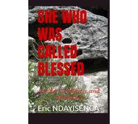 SHE WHO WAS CALLED BLESSED: Gender, Tradition, and Resistance
