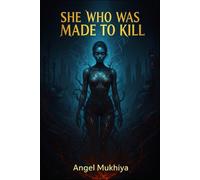 She Who Was Made to Kill: A deadly experiment births the perfect killer, but when she begins to feel again, her creators realize their greatest weapon has turned on them.