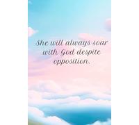 She will always soar with God despite opposition Journal