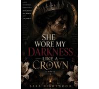 She Wore My Darkness Like a Crown