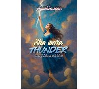 SHE WORE THUNDER Echoes of Defiance and Rebirth