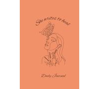 She writes to heal: A daily journal for your mind and heart, A daily reminder that you can do anything.