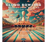 Shearer, Jim - Cloud Bowling With Claude Bolling: Music for Tuba