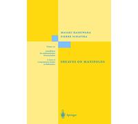 Sheaves on Manifolds: With a Short History "Les Debuts De La Theorie Des Faisceaux" by Christian Houzel