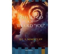 Shed, Let Go of The Old "You": Live A Moment's Joy