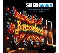 Shed Seven - See Youse at The Barras [Import]