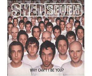 Shed Seven - Why Can't I Be You [Vinyl Single]