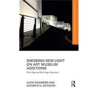 Shedding New Light On Art Museum Additio Altaf Architects For Society Engineer, Anthony Usa , Usa Kathryn H University Of Illinois At Urbana - Champaign (Auteur)