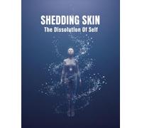 Shedding Skin: The Dissolution Of Self