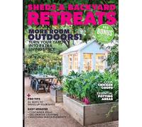 Sheds & Backyard Retreats - More Room Outdoors: Transform Your Outdoor Space Into A Garden, Retreat, Or A Stylish Outdoor Rental Space, Essential Potting Areas, Chicken Coops, Water Elements & More!