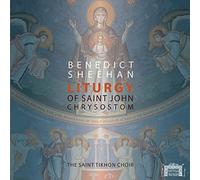 Sheehan,Benedict - Benedict Sheehan: Liturgy of St. John Chrysostom(CD + Blu-Ray audio with Concert + Liturgy Films)