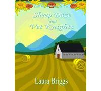 Sheep Daze and Vet Knights Call the Devondale Vet, #3 - Laura Briggs - Laura Briggs - ebook (ePub) - Livre