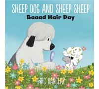 Sheep Dog and Sheep Sheep Baaad Hair Day by Eric Barclay Eric Barclay (Auteur)