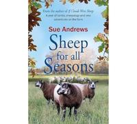Sheep For All Seasons: A tale of lambs, sheepdogs and new adventures on the farm