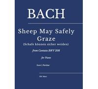 Sheep may safely graze: Schafe können sicher weiden from Cantata BWV 208 for Piano