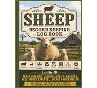 Sheep Record Keeping Log Book: Track Breeding, Lambing, Medical Records, Feed, Weight, Expenses & Flock Health | Handy One-Page Sheep Records for ... | 120 Pages | Large 8.5 x 11 Farm Record Book
