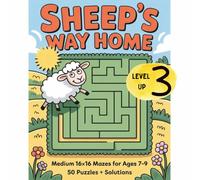 Sheep’s Way Home Level Up 3: Medium 16×16 Maze - 50 Puzzles + Solutions for Ages 7-9