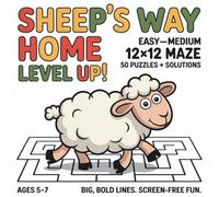 Sheep’s Way Home Level Up!: Easy-Medium 12×12 Mazes • 50 Puzzles + Solutions • Ages 5-7