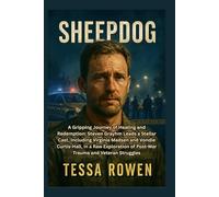 SHEEPDOG: A Gripping Journey of Healing and Redemption: Steven Grayhm Leads a Stellar Cast, Including Virginia Madsen and Vondie Curtis-Hall, in a Raw ... of Post-War Trauma and Veteran Struggles.