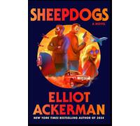 Sheepdogs The funny, action-packed new spy thriller from the bestselling author of 2034 - Elliot Ackerman - Penguin - ebook (ePub) - Livre