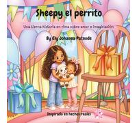 Sheepy el perrito: Una historia en rima sobre el amor, la imaginación y ver más allá de lo que es.