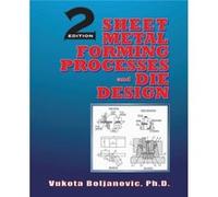 Sheet Metal Forming Processes and Die Design by Vukota Boljanovic Vukota Boljanovic (Auteur)