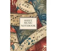 Sheet Music Notebook: Blank Music Manuscript Notebook for Songwriting, Piano, Guitar, Choir & Music Composition
