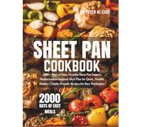 Sheet Pan Cookbook: 2000+ Days of Easy, Versatile Sheet Pan Suppers Mediterranean-Inspired Meal Plan for Quick, Healthy Dinners | Family-Friendly Recipes for Busy Weeknights