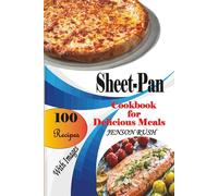 Sheet-Pan Cookbook for Delicious Meals: Simple, Nutritious, and Delicious Recipes with Images