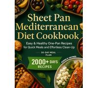 Sheet Pan Mediterranean Diet Cookbook: 2000+ Days Easy & Healthy One-Pan Recipes for Quick Meals and Effortless Clean-Up