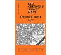 Sheffield and District 1907: One Inch Sheet 100 (Old Ordnance Survey Maps - Inch to the Mile) - [Version Originale] Inconnu (Auteur)