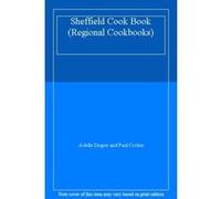 Sheffield Cook Book (Regional Cookbooks) - [Livre en VO] Adelle Draper And Paul Cocker (Auteur)