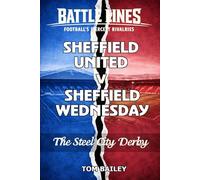 Sheffield United V Sheffield Wednesday: The Steel City Derby