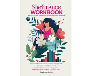 SheFinance Workbook: A Practical Guide to Financial Empowerment and Confidence
