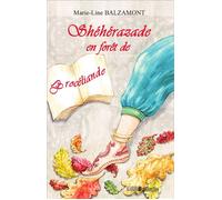 Shéhérazade en forêt de Brocéliande - Marie-Line Balzamont - L'harmattan - broché - Contes et légendes jeunesse