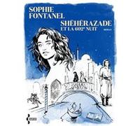 Shéhérazade et la 602e nuit Sophie Fontanel (Auteur)